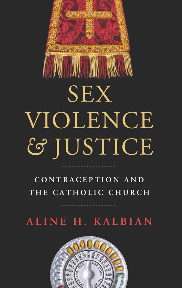 Sex, Violence, and Justice: Contraception and the Catholic Church